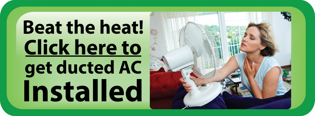 Button- Click here to get ducted AC installed before summer